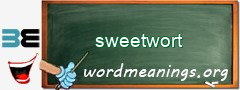 WordMeaning blackboard for sweetwort